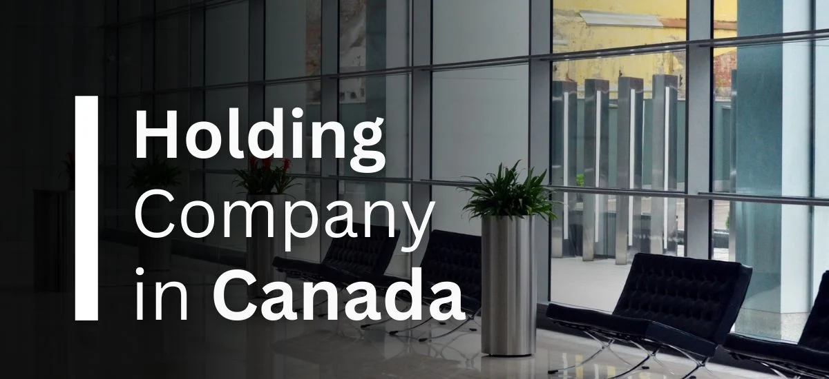 Open a Holding Company in Canada